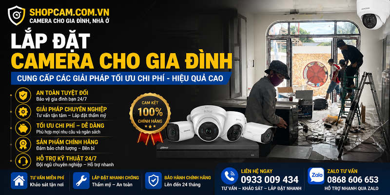 Lắp Đặt Camera Cho Gia Đình | Cung Cấp Các Giải Pháp Tối Ưu Chi Phí - Hiệu Quả Cao
