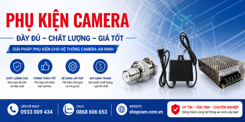 Cung Cấp Phụ Kiện – Linh Kiện Camera Chính Hãng