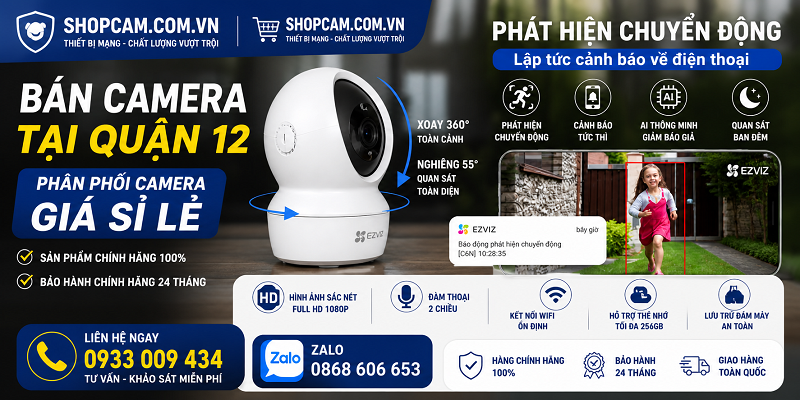 Bán camera tại quận 12 | phân phối camera giá sỉ lẻ