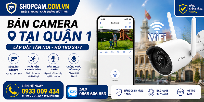 Bán camera tại quận 1 | lắp đặt tận nơi - hổ trợ 24/7