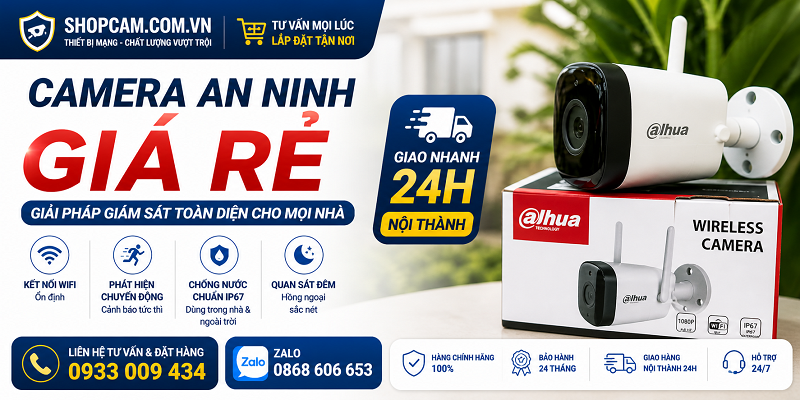 Camera an ninh giá rẻ | giao nhanh 24h nội thành