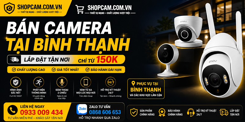 Bán camera tại bình thạnh | lắp đặt tận nơi chỉ từ 150K