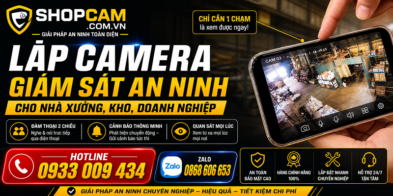 Lắp Camera Giám Sát An Ninh Cho Nhà Xưởng, Kho, Doanh Nghiệp