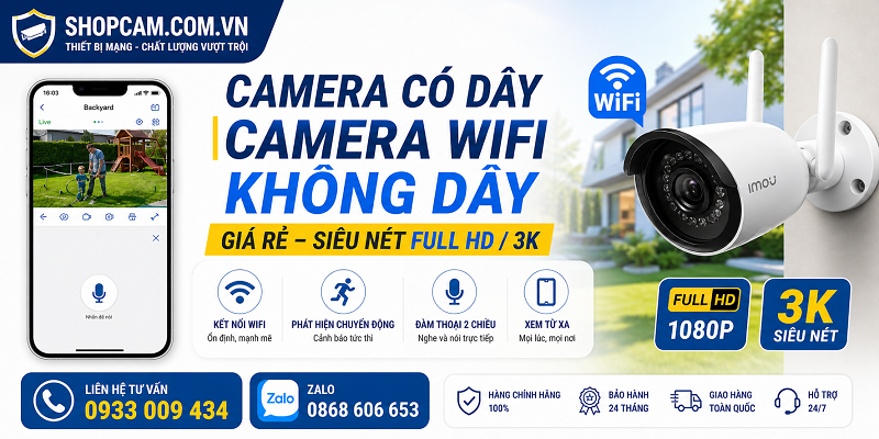 Camera có dây | Camera wifi không dây giá rẻ siêu nét full HD / 3K