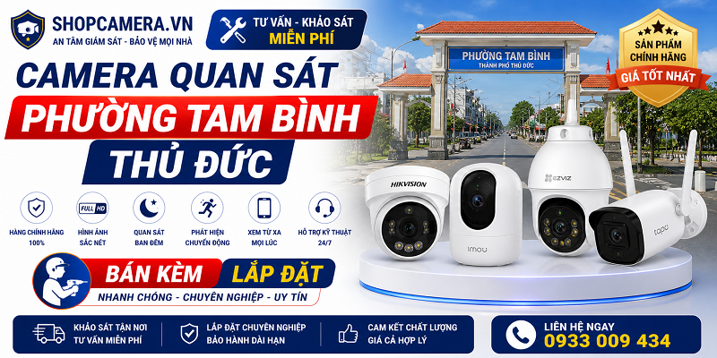 Camera quan sát phường tam bình Thủ Đức | Bán kèm lắp đặt